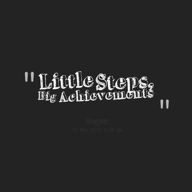 Little steps, big achievements - Roger