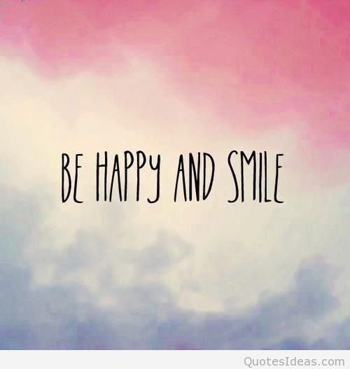 Be Happy And Smile.