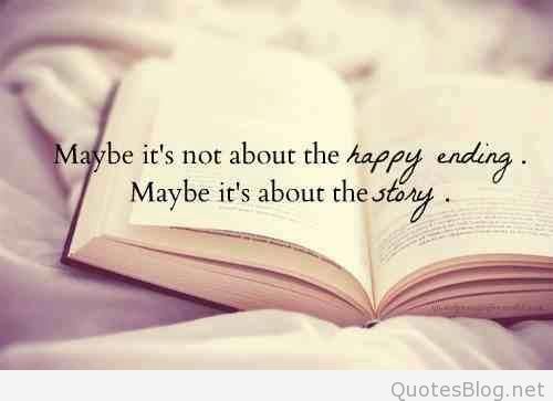 Maybe it's not about the happy ending, maybe it's about the story