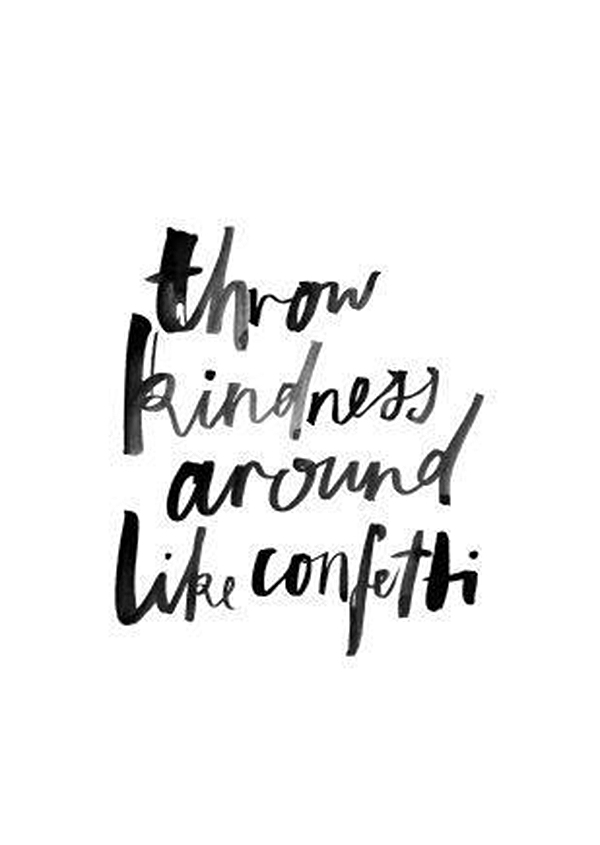 Throw Kindness Around Like Confetti