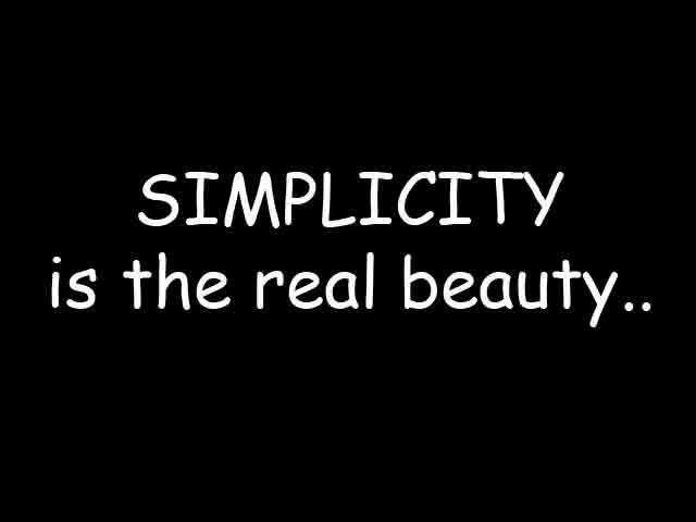 Simplicity Is The Real Beauty