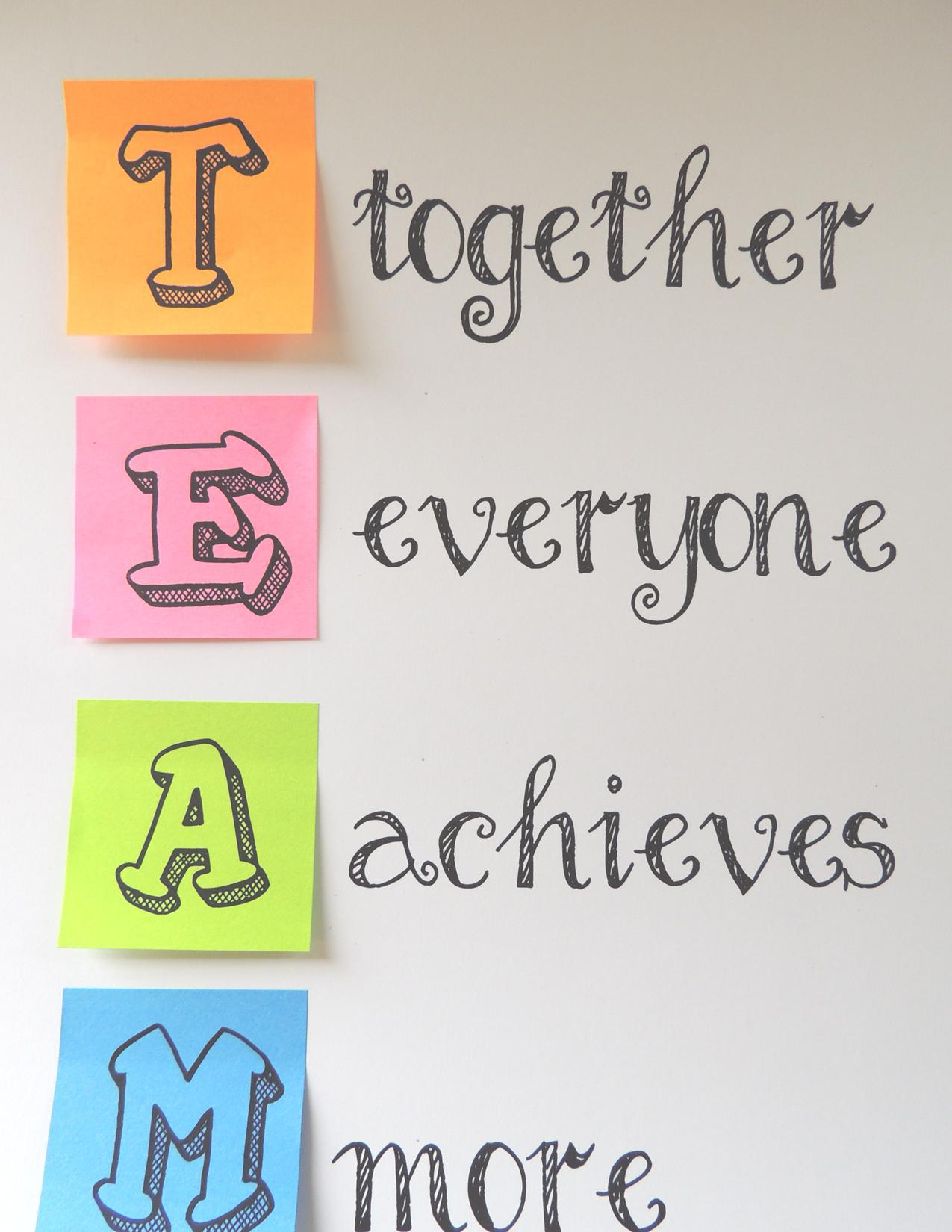 TEAM- together everyone achieves more.