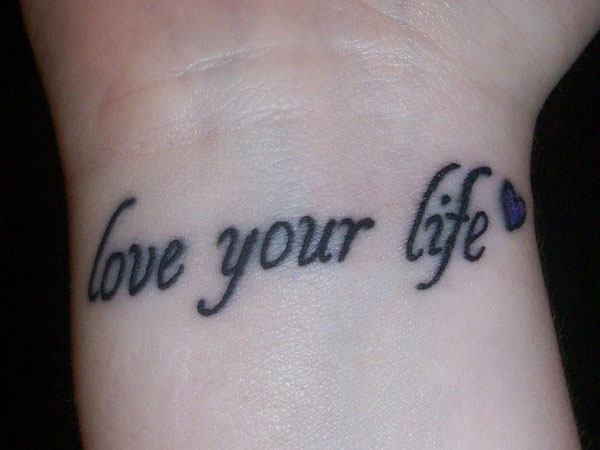 Beautiful Love Your Life Tattoo On Wrist