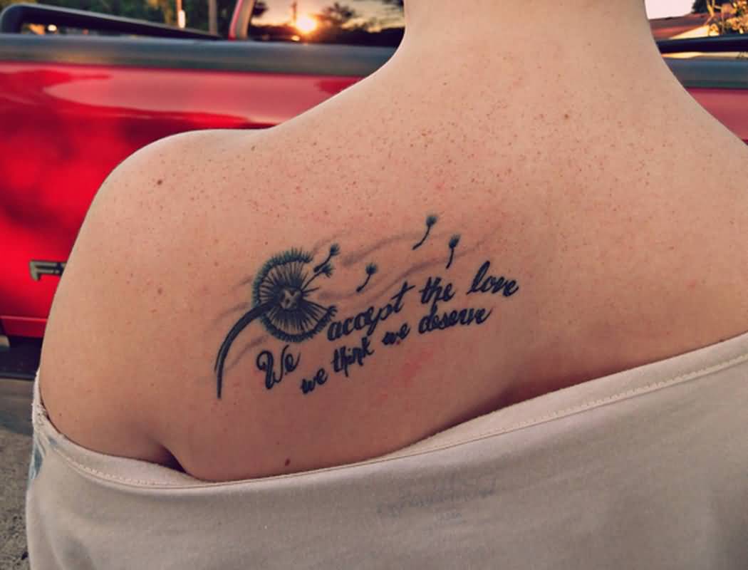 Dandelion Puff And Love Quote Tattoo On Left Back Shoulder
