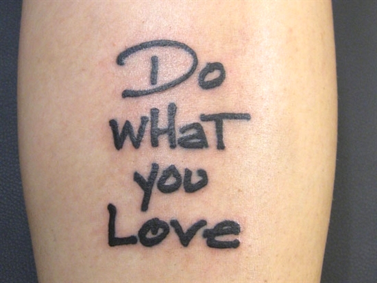Do What You Love Tattoo