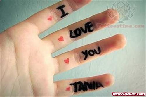 I Love You Tania Love Tattoo On Fingers
