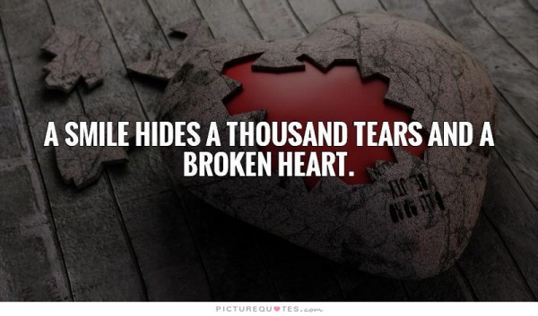 A Smile Hides A Thousand Tears And A Broken Heart