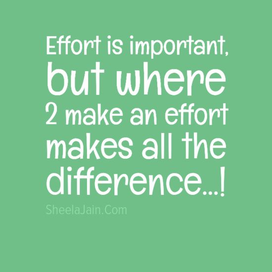 Effort is important,  but where to make an effort makes all the difference