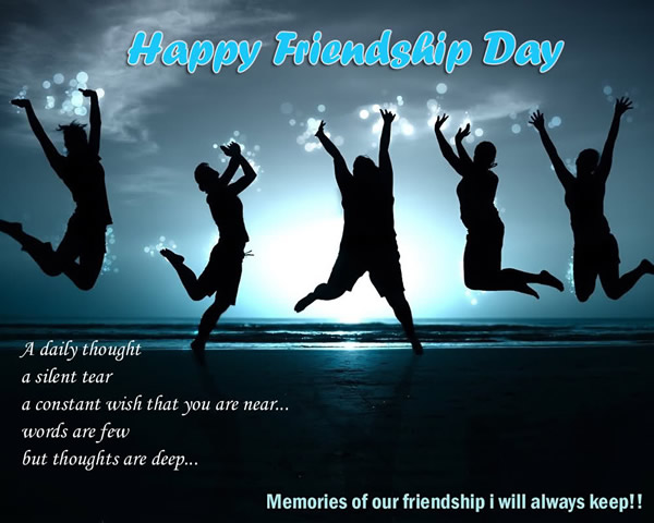 Happy Friendship Day A Daily Thought A Silent Tear A Constant Wish That You Are Near Words Are Few But Thoughts Are Deep