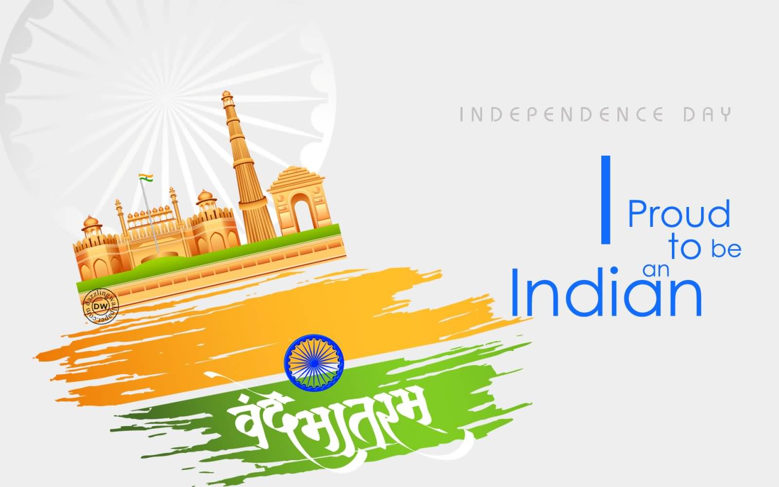 Happy Independence Day  I Proud To Be An Indian