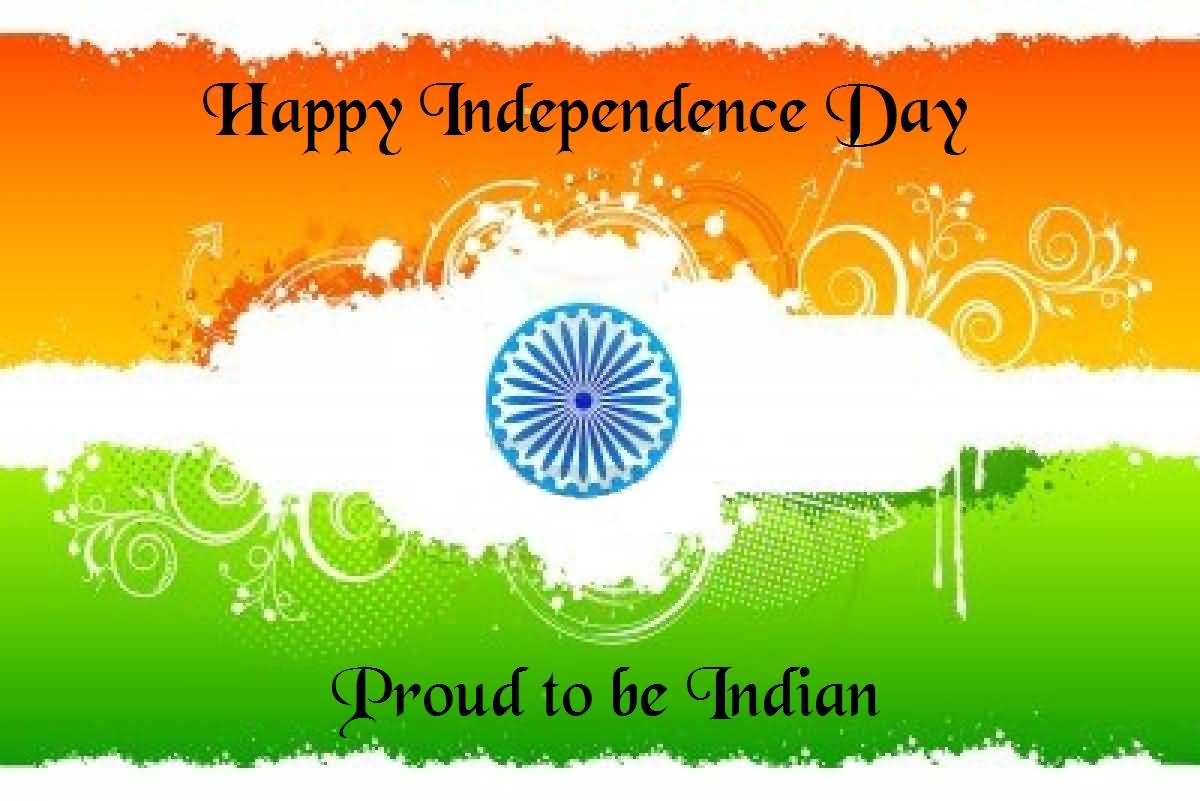 Happy Independence Day Proud To Be An Indian