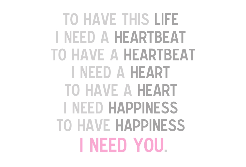 I Need Happiness To Have Happiness I Need You