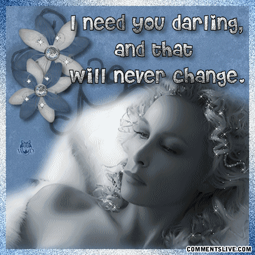 I Need You Darling And That Will Never Change Girl Glitter