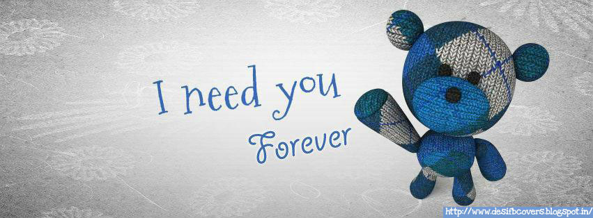 I Need You Forever Teddy Bear Facebook Cover Picture