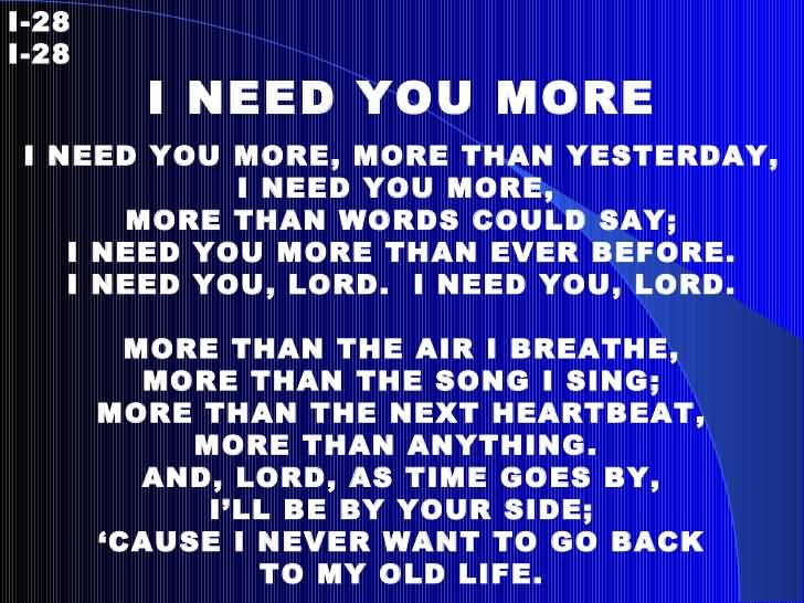 I Need You More