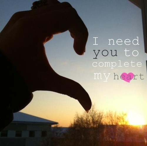 I Need You To Complete My Heart