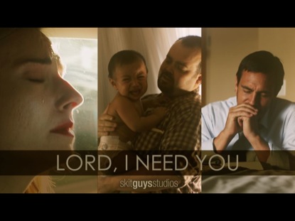 Lord, I Need You Picture