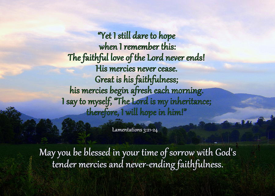 May You Be Blessed In Your Time Of Sorrow With God's Tender Mercies And Never Ending Faithfulness