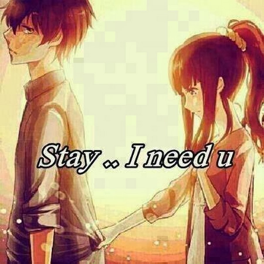 Stay I Need You Anime Couple Picture
