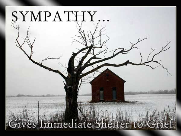 Sympathy Gives Immediate Shelter To Grief