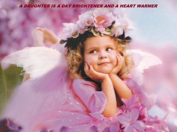 A Daughter Is A Day Brightener And A Heart Warmer Happy Daughters Day