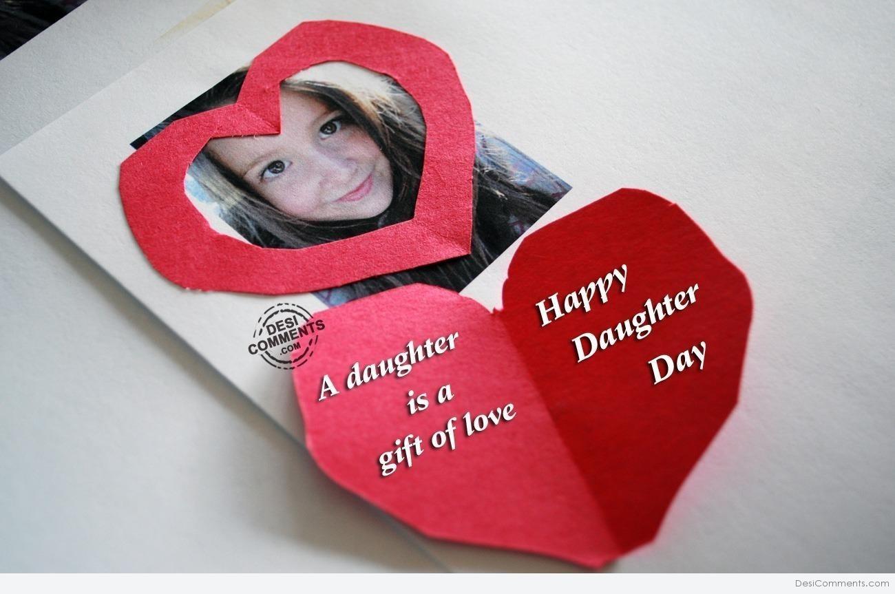A Daughter Is A Gift Of Love Happy Daughters Day Greeting Card