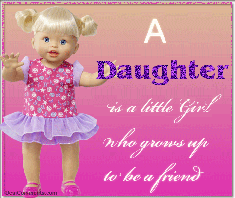 A Daughter Is A Little Girl Who Grows Up To Be A Friend Happy Daughters Day Glitter