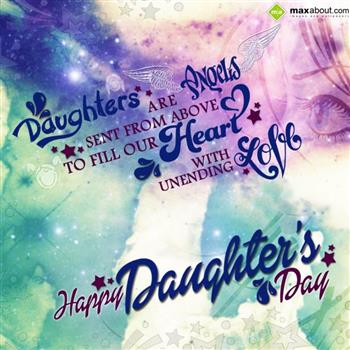 Daughters Are Angels Sent From Above To Fill Our Heart With Unending Happy Daughters Day