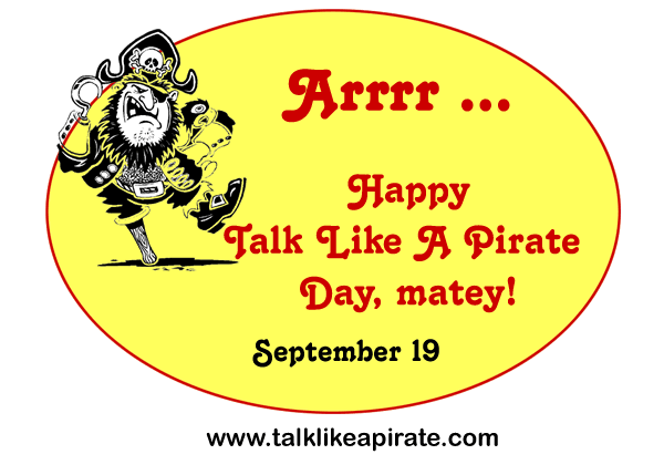 Happy Talk Like A Pirate Day Matey
