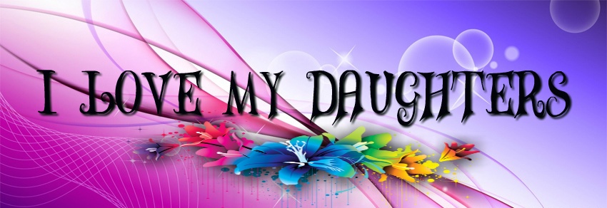 I Love My Daughters Happy Daughters Day Facebook Cover Picture