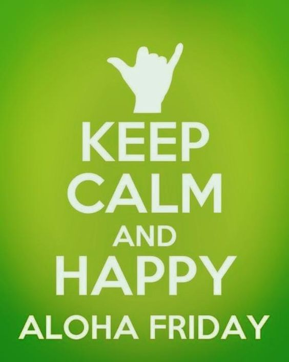 Keep Calm And Happy Aloha Friday