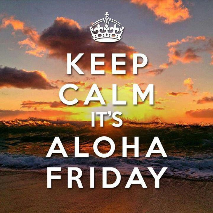 Keep Calm It's Aloha Friday