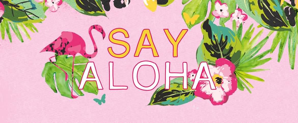 Say Aloha Facebook Cover Picture