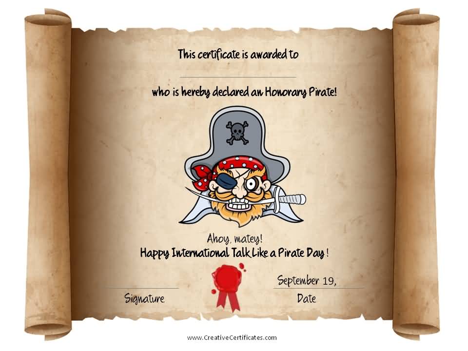 This Certificate Is Awarded To Who Is Hereby Declared An Honorary Pirate Happy International Talk Like A Pirate Day September 19