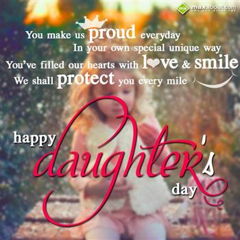 You Make Us Proud Everyday In Your Own Special Unique Way Happy Daughters Day