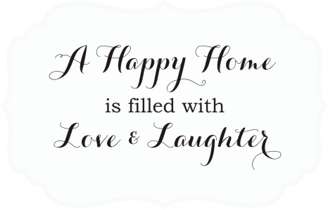 A happy home is filled with the Love and Laughter