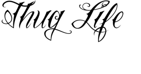 Nice Font Thug Life Words Tattoo Design