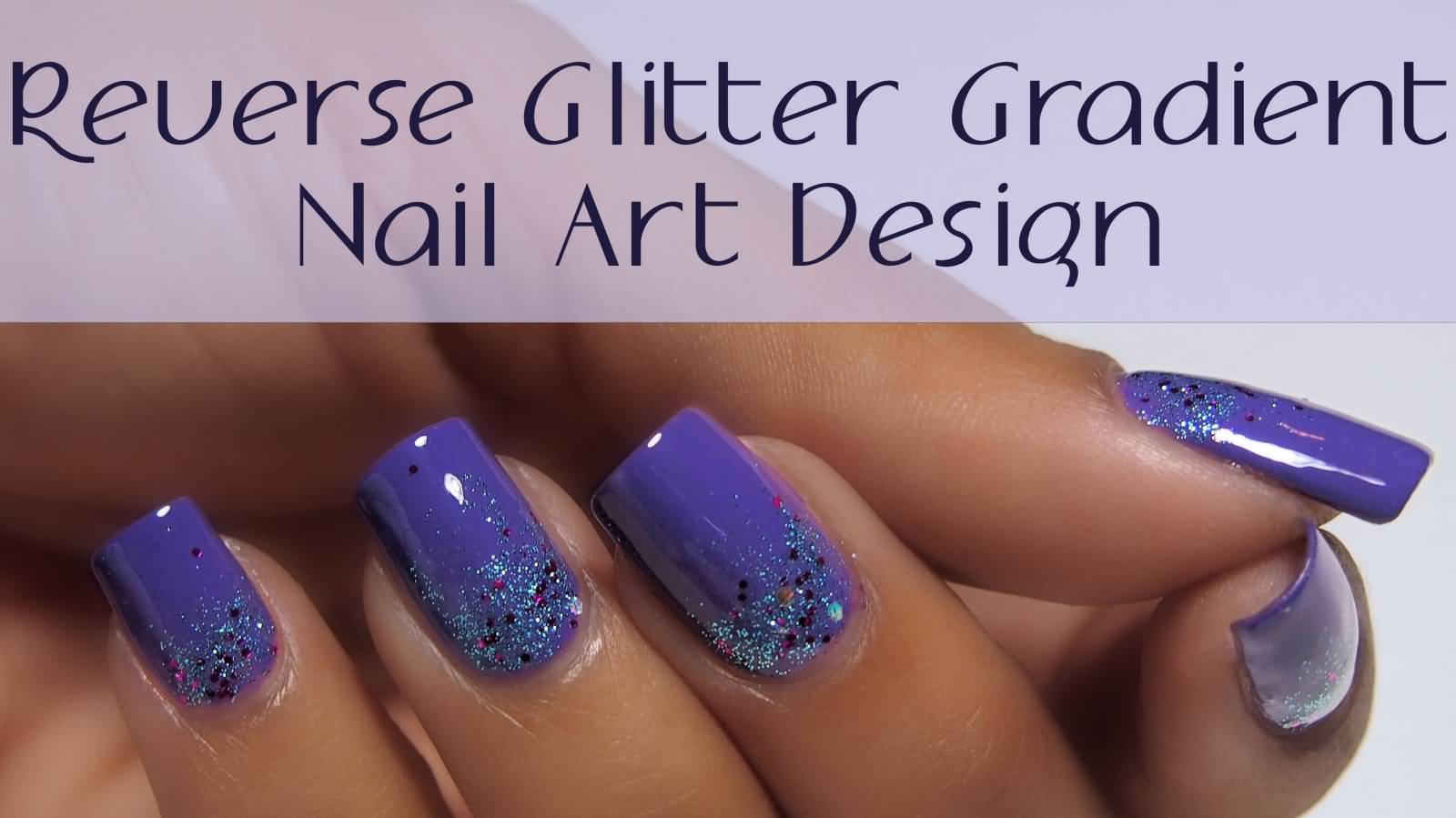 Purple Reverse Glitter Gradient Nail Art Design With Video Tutorial