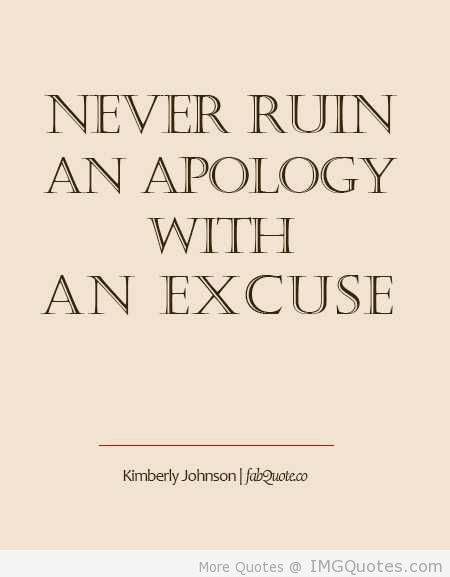 Never Ruin An Apology With An Excuse - Kimberly Johnson
