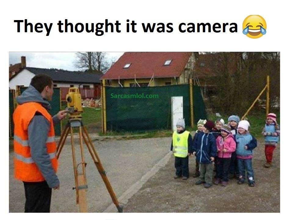 They thought it was camera