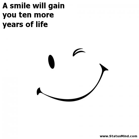 A smile will gain you ten more years of life