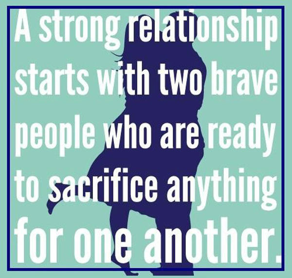 A strong relationship starts with two brave people who are ready to sacrifice anything for one another