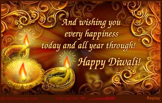 And Wishing You Every Happiness Today And All Year Through Happy Diwali