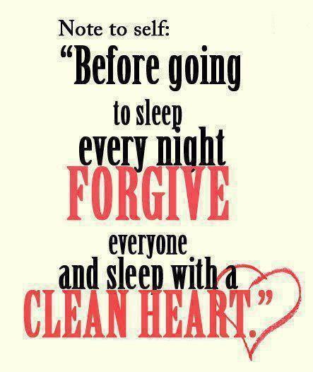 Before going to sleep every night, forgive everyone, and sleep with a clean heart