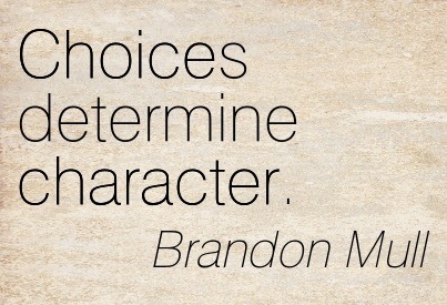 Choices Determine Character. Brandon Mull