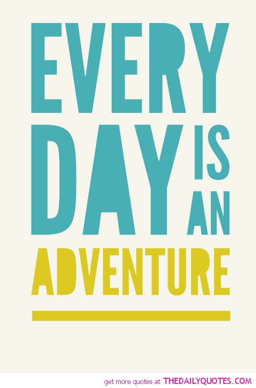 Every Day is an Adventure