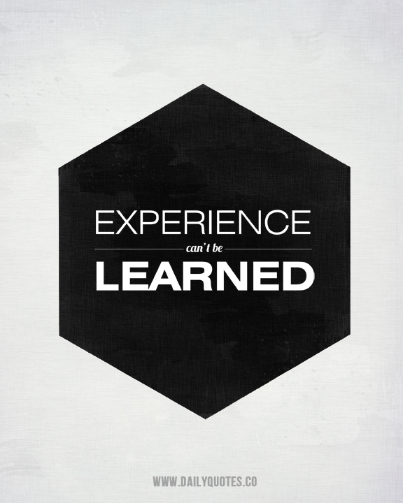 Experience can't be learned