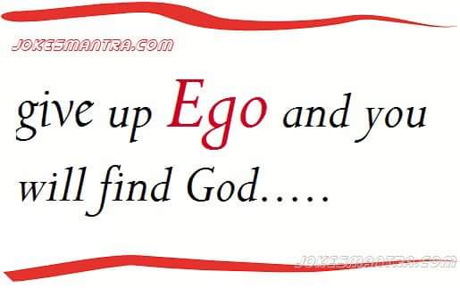 Give Up Ego And You Will Find God