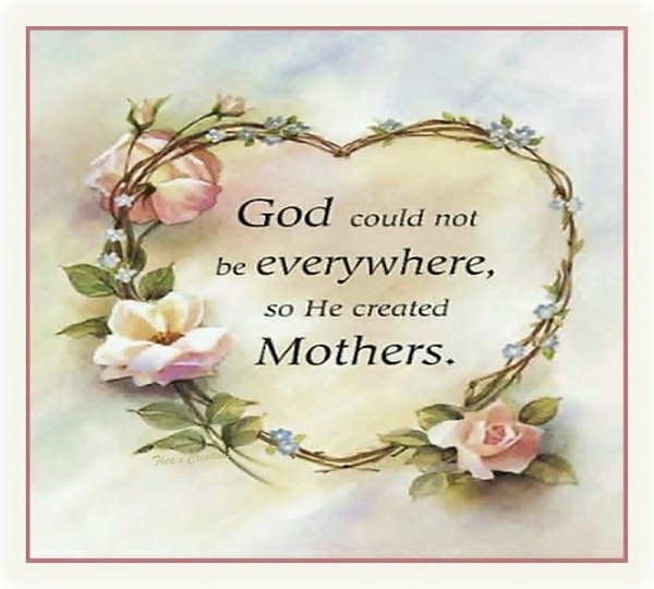 God could not be everywhere, and therefore he made mothers