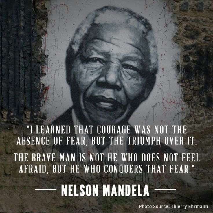I learned that courage was not the absence of fear, but the triumph over it. The brave man is not he who does not... - Nelson Mandela
